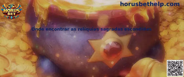 Guía sobre reliquias sagradas escondidas