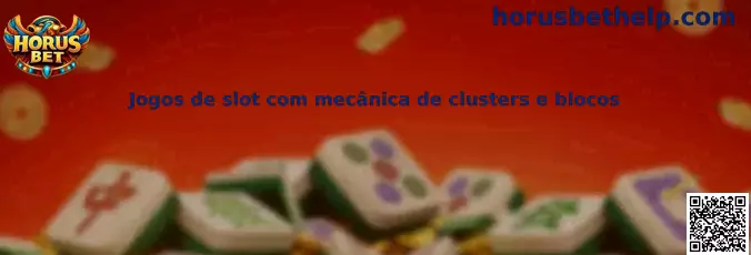 Jogos de slot com mecânica de clusters e blocos