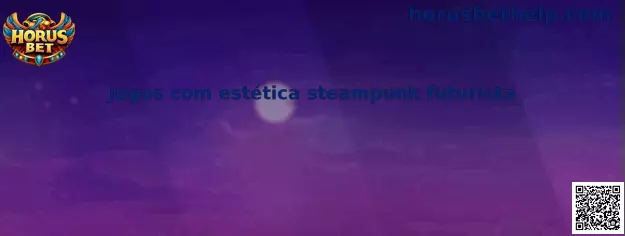 Juegos con estética steampunk futurista