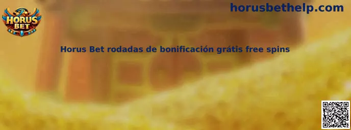 Horus Bet rodadas de bonificación grátis free spins