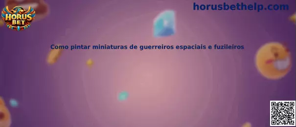 Cómo pintar miniaturas de guerreros espaciales y fuzileiros