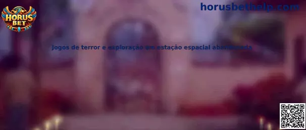 Juego de terror y exploración en estación espacial abandonada