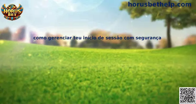 Guía de gestión segura del inicio de sesión en Horus Bet