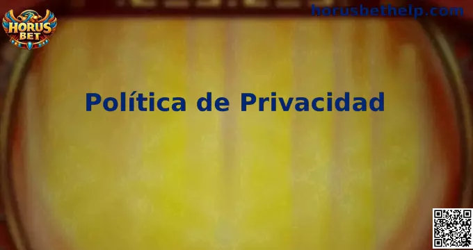 Privacidad Horus Bet